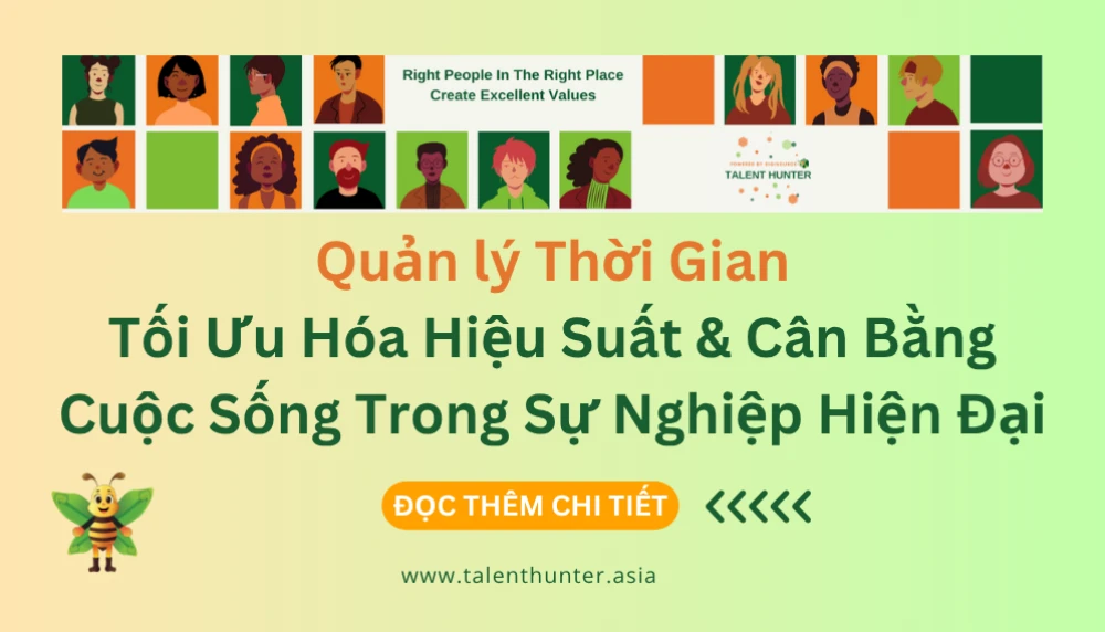 Quản lý Thời Gian: Tối Ưu Hóa Hiệu Suất & Cân Bằng Cuộc Sống Trong Sự Nghiệp Hiện Đại