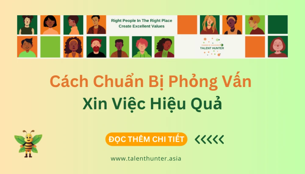 Cách Chuẩn Bị Phỏng Vấn Xin Việc Hiệu Quả