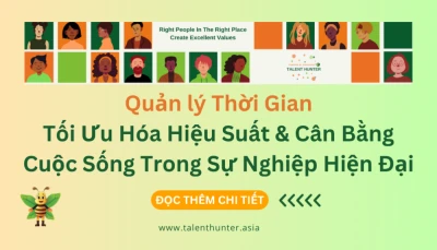 Quản lý Thời Gian: Tối Ưu Hóa Hiệu Suất & Cân Bằng Cuộc Sống Trong Sự Nghiệp Hiện Đại