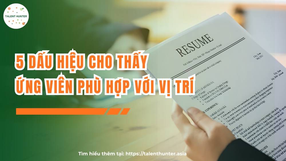 5 dấu hiệu cho thấy ứng viên phù hợp với vị trí