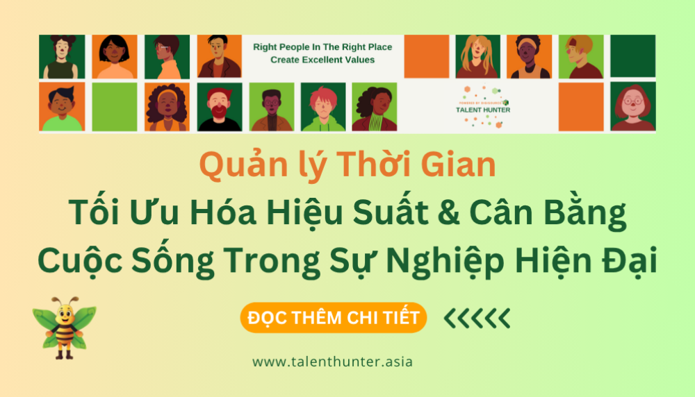 Quản lý Thời Gian: Tối Ưu Hóa Hiệu Suất & Cân Bằng Cuộc Sống Trong Sự Nghiệp Hiện Đại