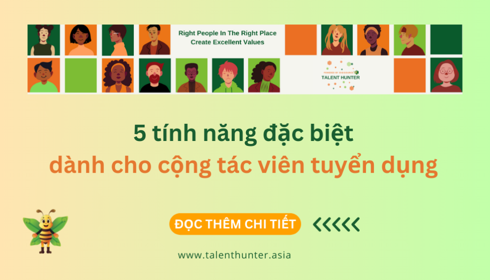 5 tính năng đặc biệt dành cho cộng tác viên tuyển dụng & headhunter freelance