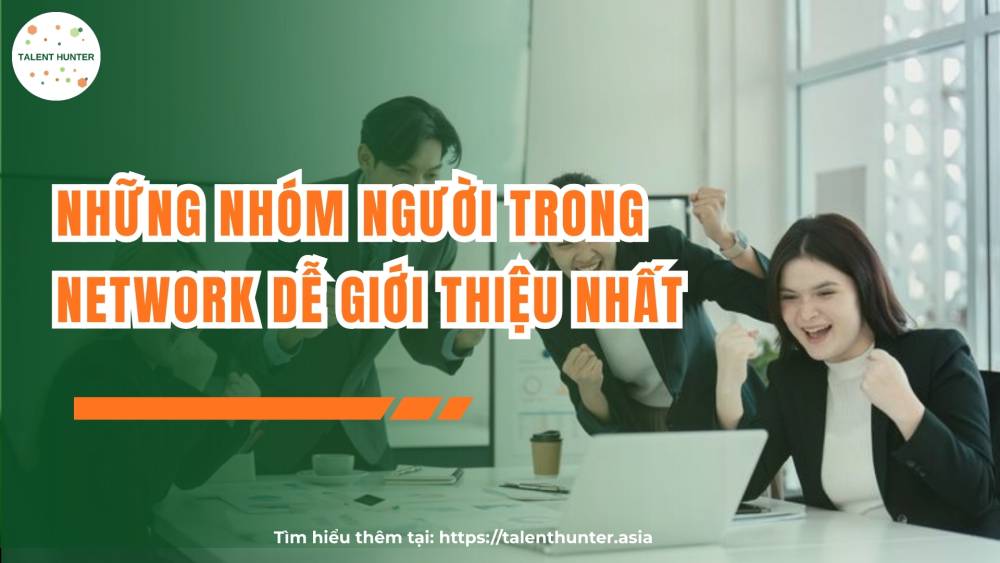 Những nhóm người trong network dễ giới thiệu nhất
