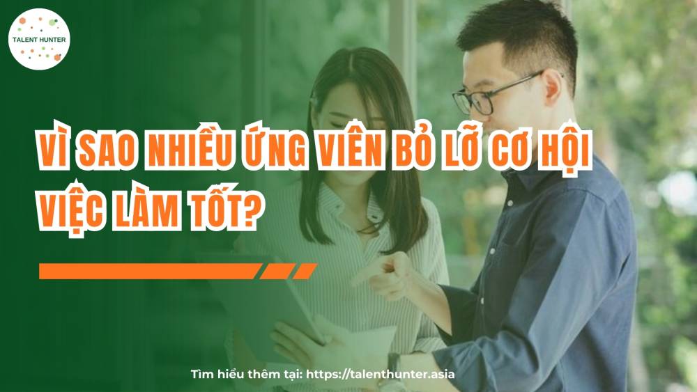 Vì sao nhiều ứng viên bỏ lỡ cơ hội việc làm tốt?