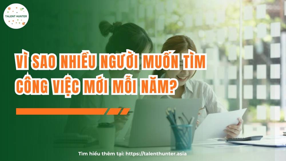 Vì sao nhiều người muốn tìm công việc mới mỗi năm?