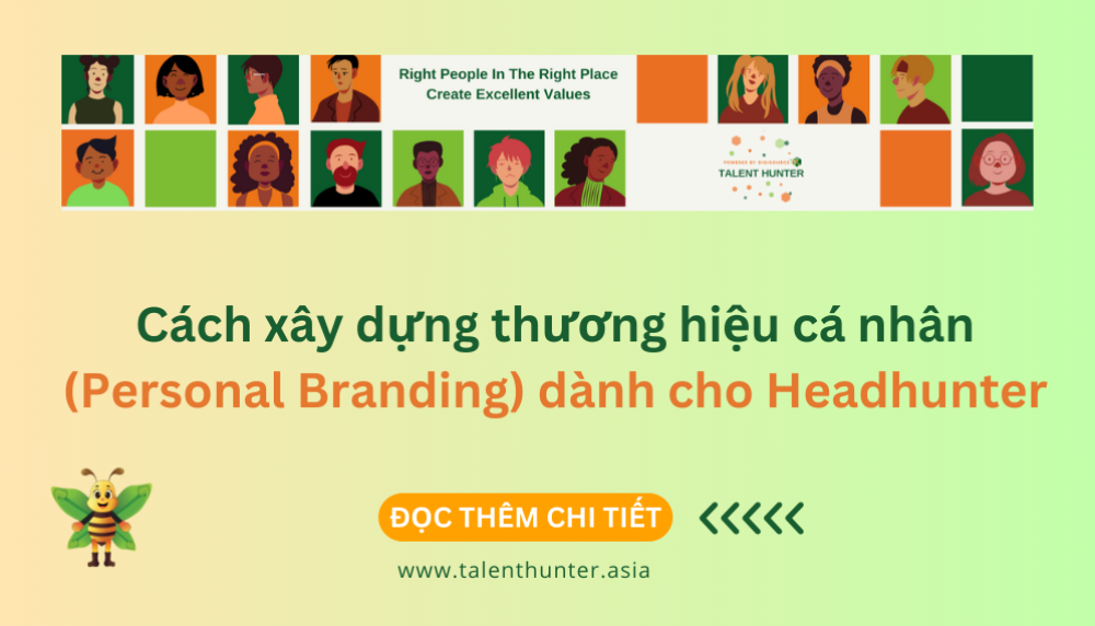 Cách xây dựng thương hiệu cá nhân (Personal Branding) dành cho Headhunter